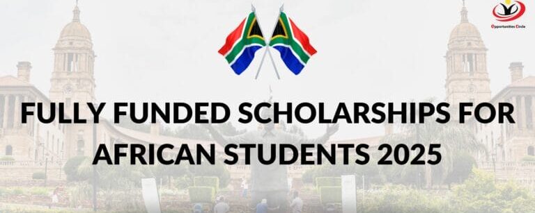 Fully Funded Scholarships in South Africa 2025